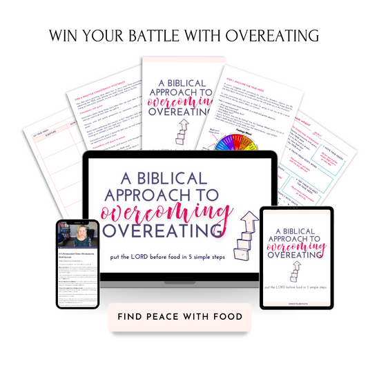 A Biblical Approach to Overcoming Overeating